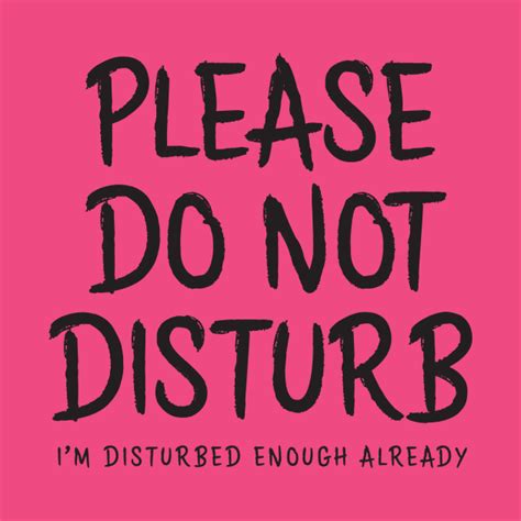 Please Do Not Disturb Disturbed T Shirt Teepublic