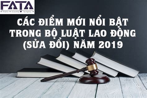 Bộ Luật Lao Động 2019 Mới Sẽ Tác động Như Thế Nào đến Người Lao động Và Doanh Nghiệp CÔng Ty