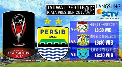 Jadwal Pertandingan Persib And Siaran Langsung Piala Presiden Bandung Aktual