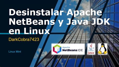 Como Desinstalar Apache Netbeans Y Java Jdk En Linux Youtube