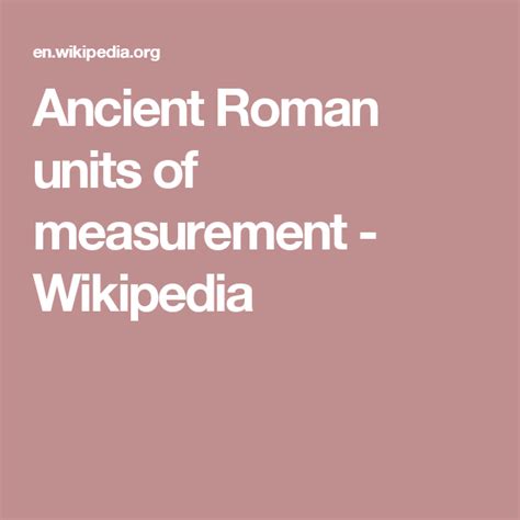 Ancient Roman Units Of Measurement Wikipedia Ancient Romans The Unit