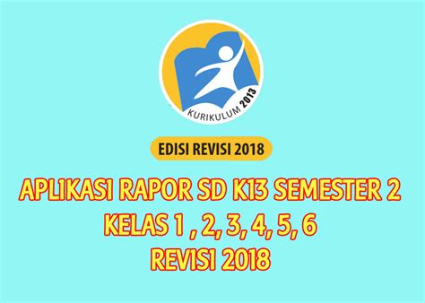 Aplikasi raport k13 sd kelas 2 revisi terbaru semester 1 dan 2; Lengkap - Aplikasi Raport SD K13 Semester 2 Kelas 1-6 ...