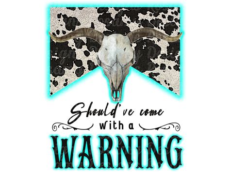 Shouldve Come With A Warning Png 3 Designs Sublimation Etsy