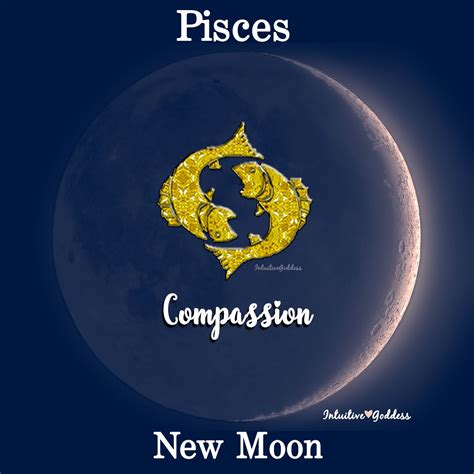 The New Moon In Pisces Keyword Compassion Pisces Is The 12th