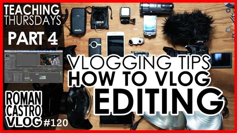 How To Vlog Vlogging Tips Part 4 How I Edit My Vlogs Teaching Thursdays Youtube