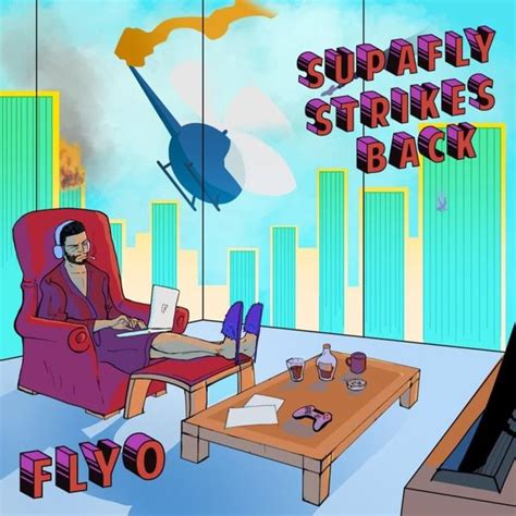 Flyo Supafly Strikes Again Ep Lyrics And Tracklist Genius