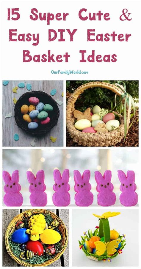 15 Super Cute And Easy Diy Easter Basket Ideas That Look