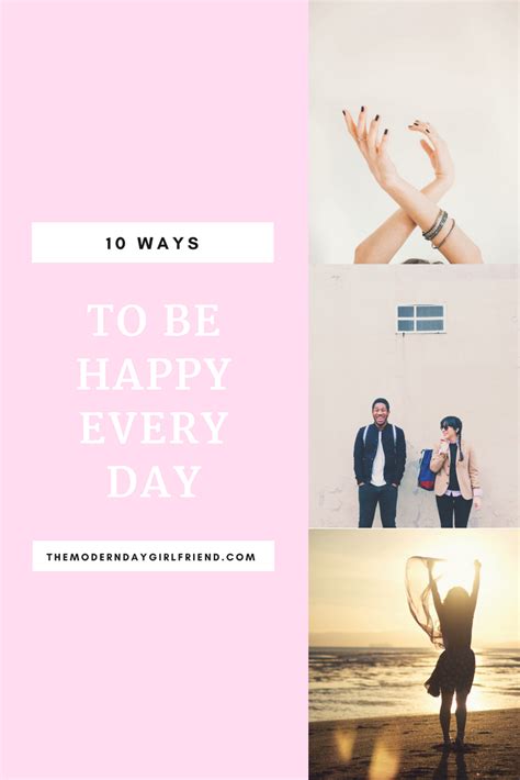 10 Ways To Be Happy Every Day The Modern Day Girlfriend Ways To Be