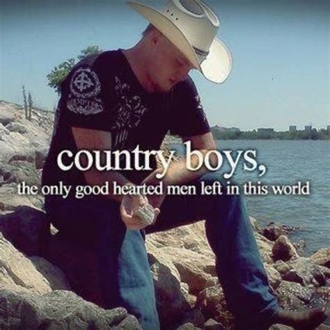 Pin By Andrea Lester On Nothing But Country Country Boy Quotes