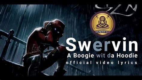 A Boogie Wit Da Hoodie Swervin Official Video Lyrics Youtube