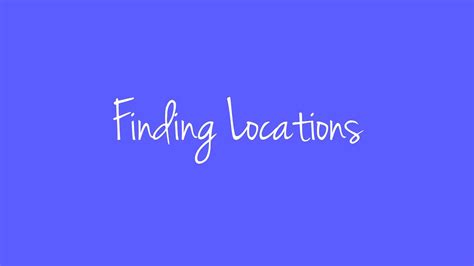 Finding Locations Youtube