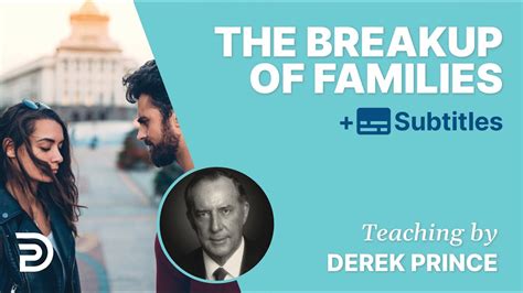 The Breakup Of Families Derek Prince Youtube