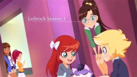 Lolirock Season 3 Release Date Cast And Important Updates