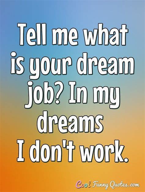 Funny Quotes About Dreams Coming True Resolutenessmarketing