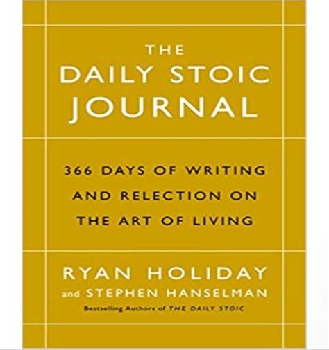 The Daily Stoic Journal 366 Days Of Writing And Reflection On The Art