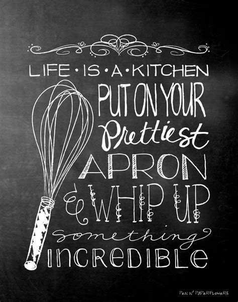 217 Best Images About Kitchen Quotes On Pinterest Chef Quotes Food