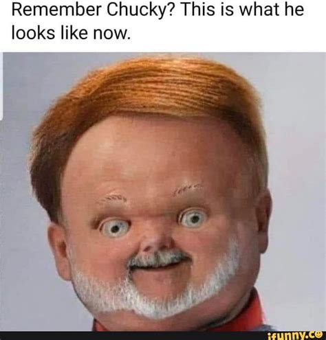 Remember Chucky This Is What He Looks Like Now Ifunny