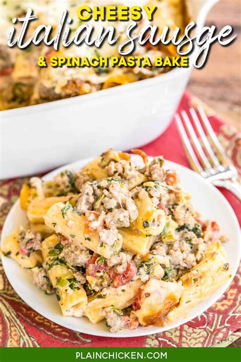 Cheesy Italian Sausage And Spinach Pasta Bake Plain Chicken