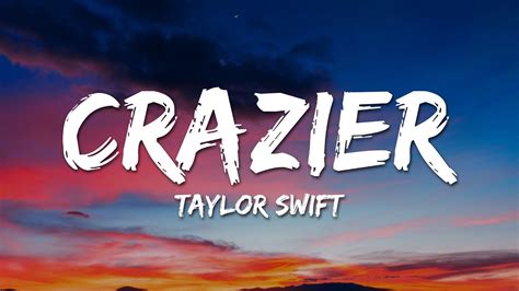 Taylor Swift Crazier Lyric Youtube