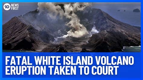 White Island Volcano Eruption Trial Begins 10 News First Youtube