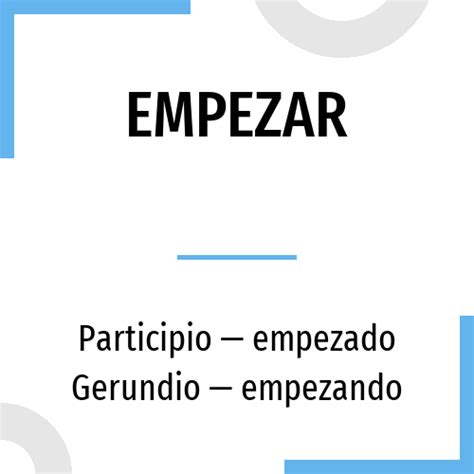 Conjugation Empezar 🔸 Spanish Verb In All Tenses And Forms Conjugate