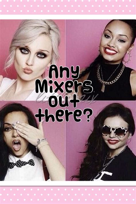 are there any mixers out there mixers little mix movie posters