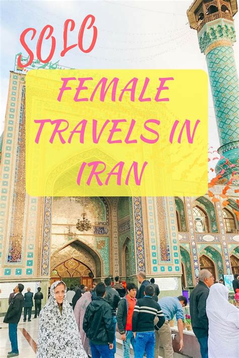 Solo Female Travel In Iran Safety And Tips Anna Everywhere Female