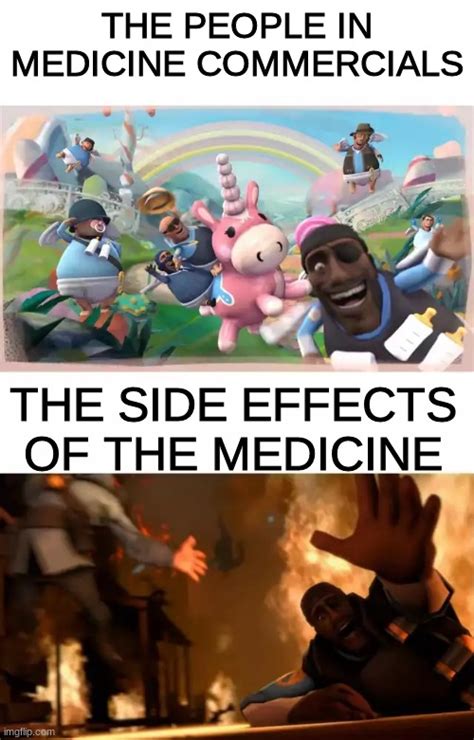 They Always Say The Side Effects Really Fast Too Imgflip
