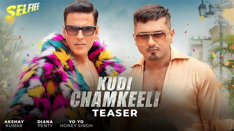Kude Chamkila Official Video Honey Singh Akshay Kumar Kudi Chamkili Selfie New Song 2023