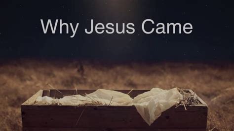 Why Jesus Came Youtube