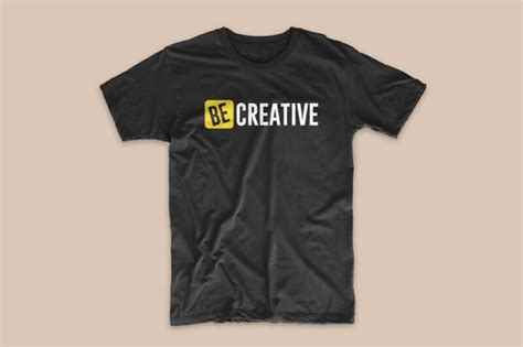 Be Creative T Shirt Design Slogan Creative Short Slogan T Shirt