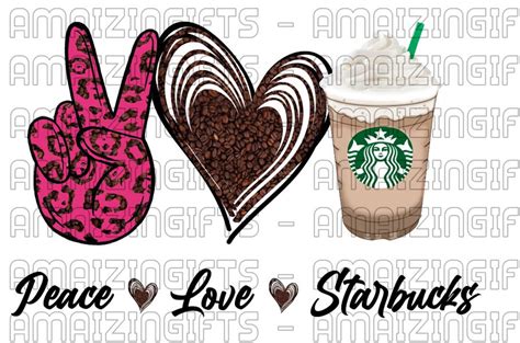 Peace Love Starbucks Design Png Sublimation Starbucks Etsy