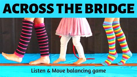 listen and move balancing game across the bridge youtube