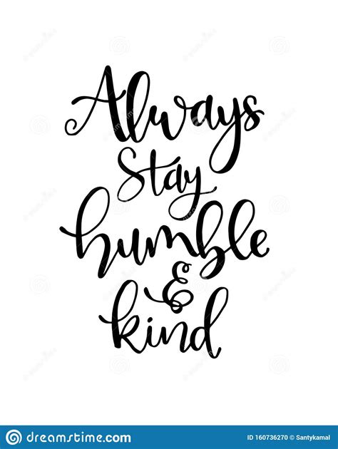 Always Stay Humble And Kind Hand Written Lettering Inspirational