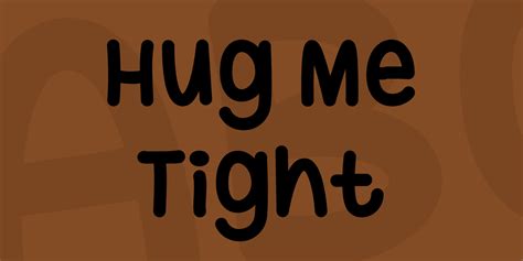 Hug Me Tight Font Download Free For Desktop And Webfont