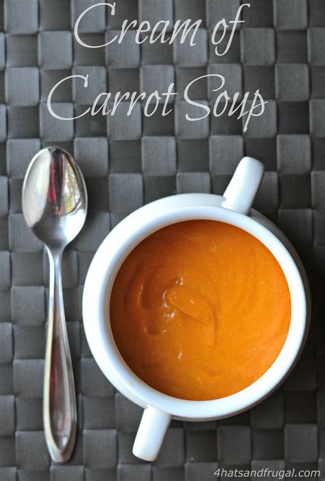 Cream Of Carrot Soup 4 Hats And Frugal