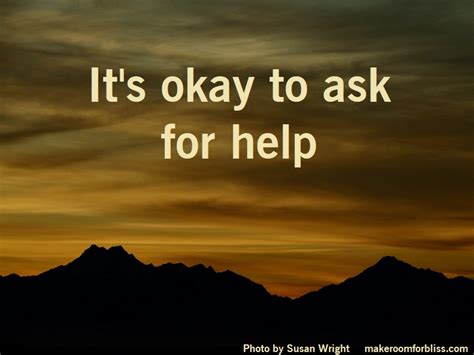 Its Okay To Ask For Help