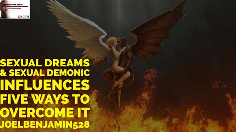 Sexual Dreams And Sexual Demonic Influences Five Ways To Overcome It