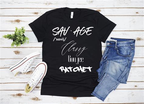 I'm a Savage T-Shirt : Classy Boujie Ratchet Tik Tok ...