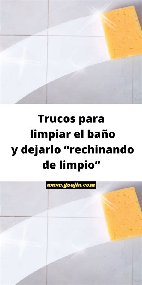 Trucos Para Limpiar El Baño Y Dejarlo Rechinando De Limpio 2000s