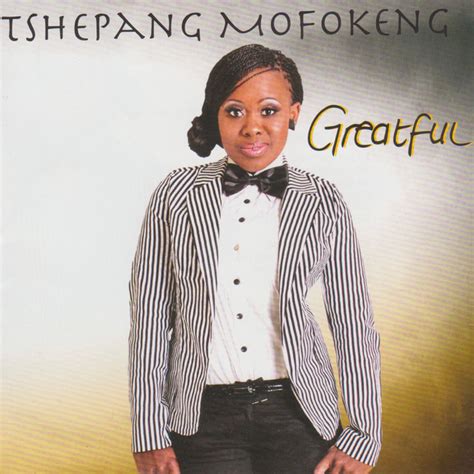 Greatful Album By Tshepang Mofokeng Spotify