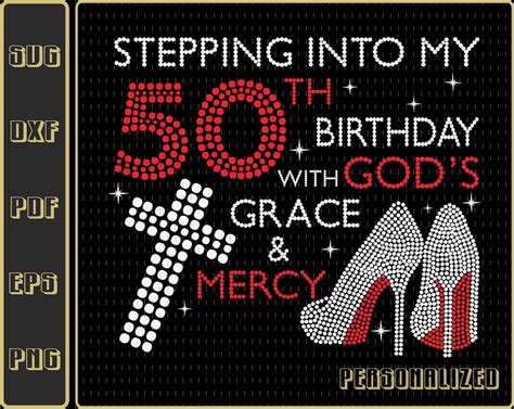 Stepping Into My 50th Birthday With Gods Grace And Mercy Svg Etsy