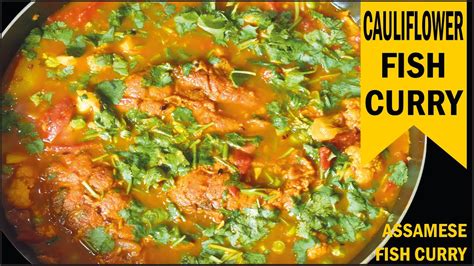 Cauliflower Fish Curry Assamese Fish Curry Fulkopi Macher Jhol
