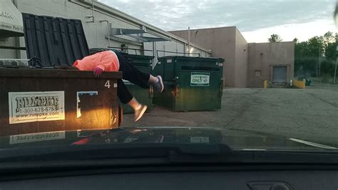 DUMPSTER DIVING We Dumpster Divers Will Do What It Takes Lol