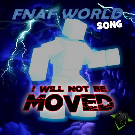 ‎i Will Not Be Moved Fnaf World Song Single By Dagames On Apple Music