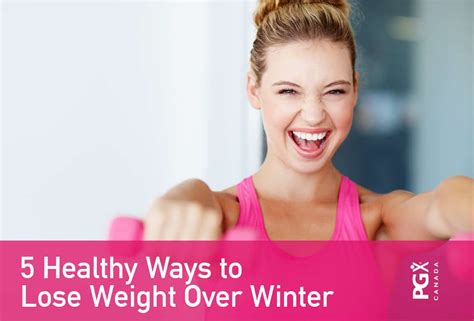 5 Healthy Ways To Lose Weight Over Winter Pgx®