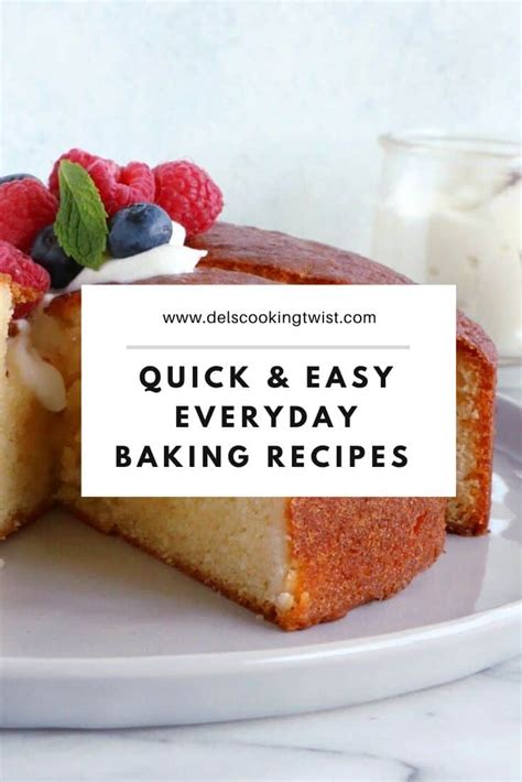 Easy Baking Recipes With Minimal Ingredients Dels Cooking Twist