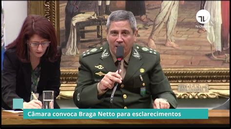 Câmara Convoca Braga Netto Para Esclarecimentos 280421 Youtube