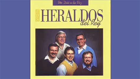 Los Heraldos Del Rey Un Dia A La Vez Disco Completo Youtube