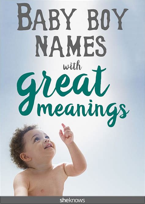 Boy Names With Great Meanings Unique Baby Boy Names Unique Names Kid